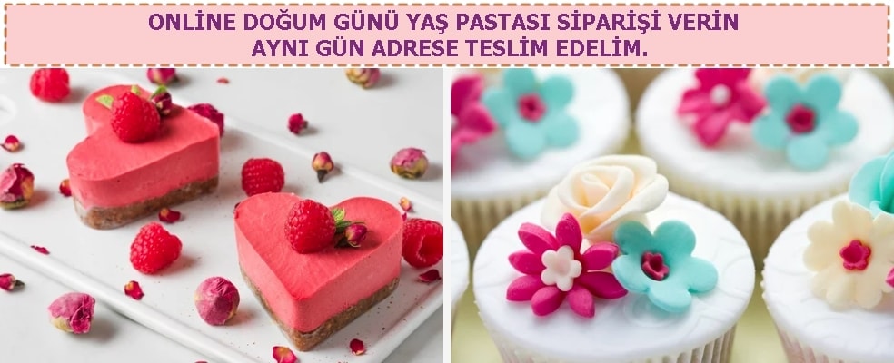 Aynı gün adrese teslim sipariş yaş pasta yolla